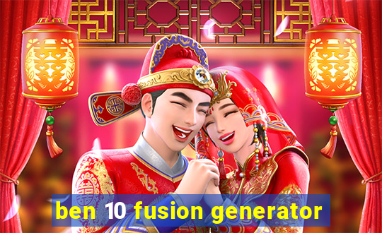 ben 10 fusion generator